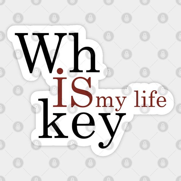 whiskey is my life Sticker by omitay